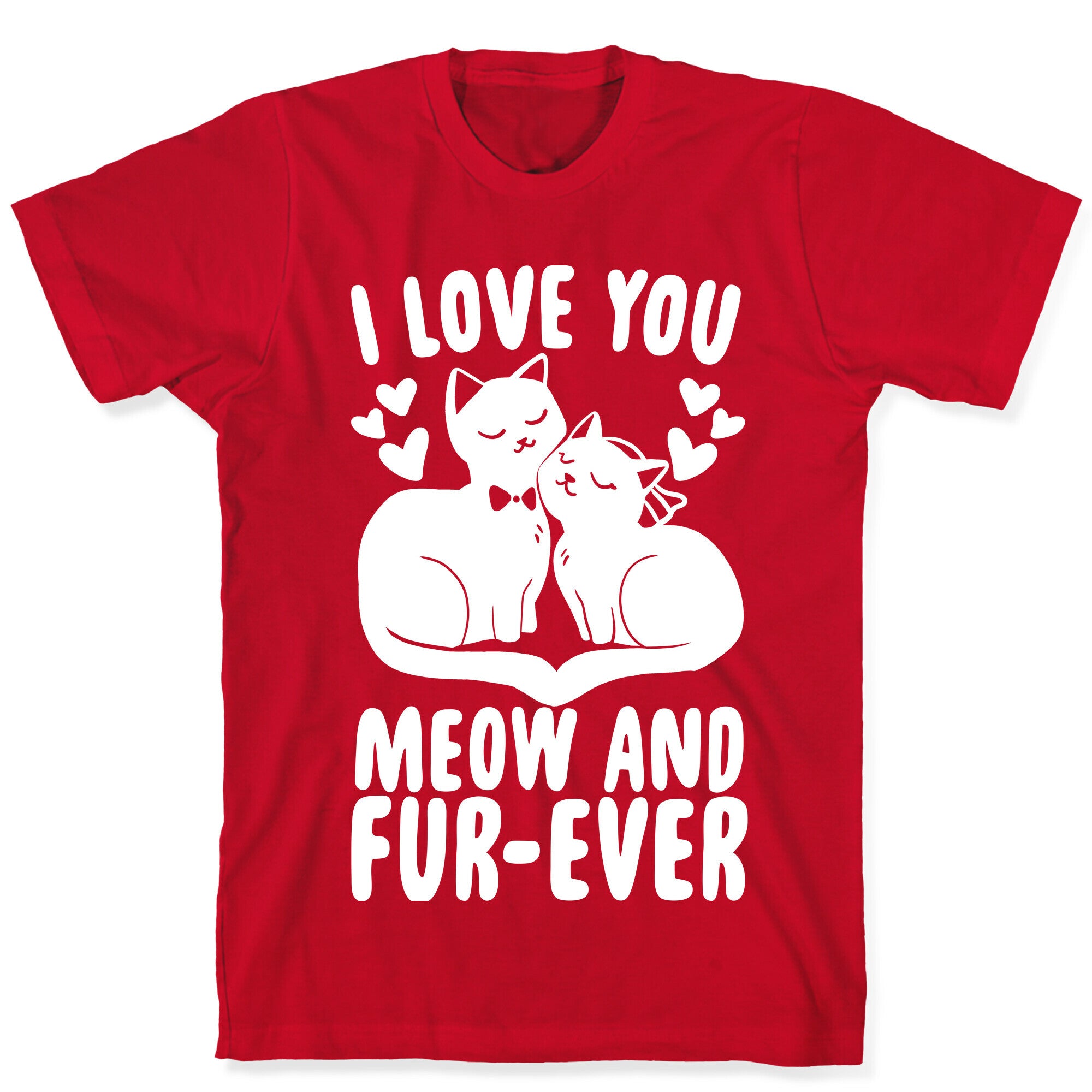I Love You Meow and Furever - Bride and Groom T-Shirt